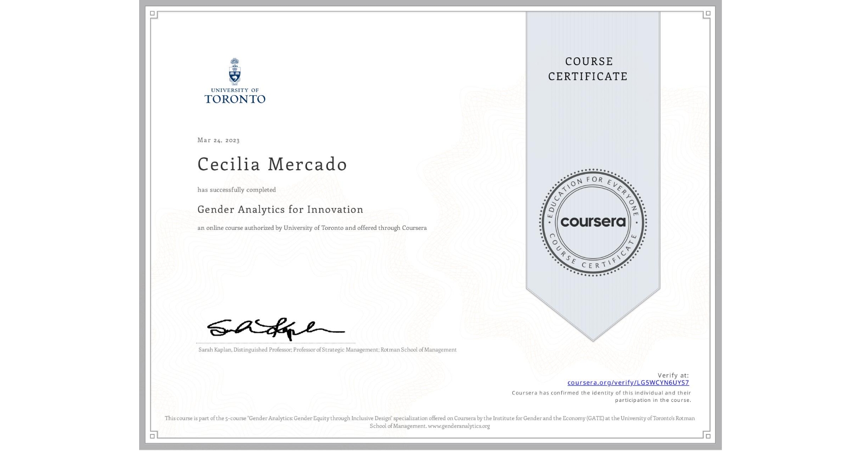 View certificate for Cecilia Mercado, Gender Analytics for Innovation, an online non-credit course authorized by University of Toronto and offered through Coursera