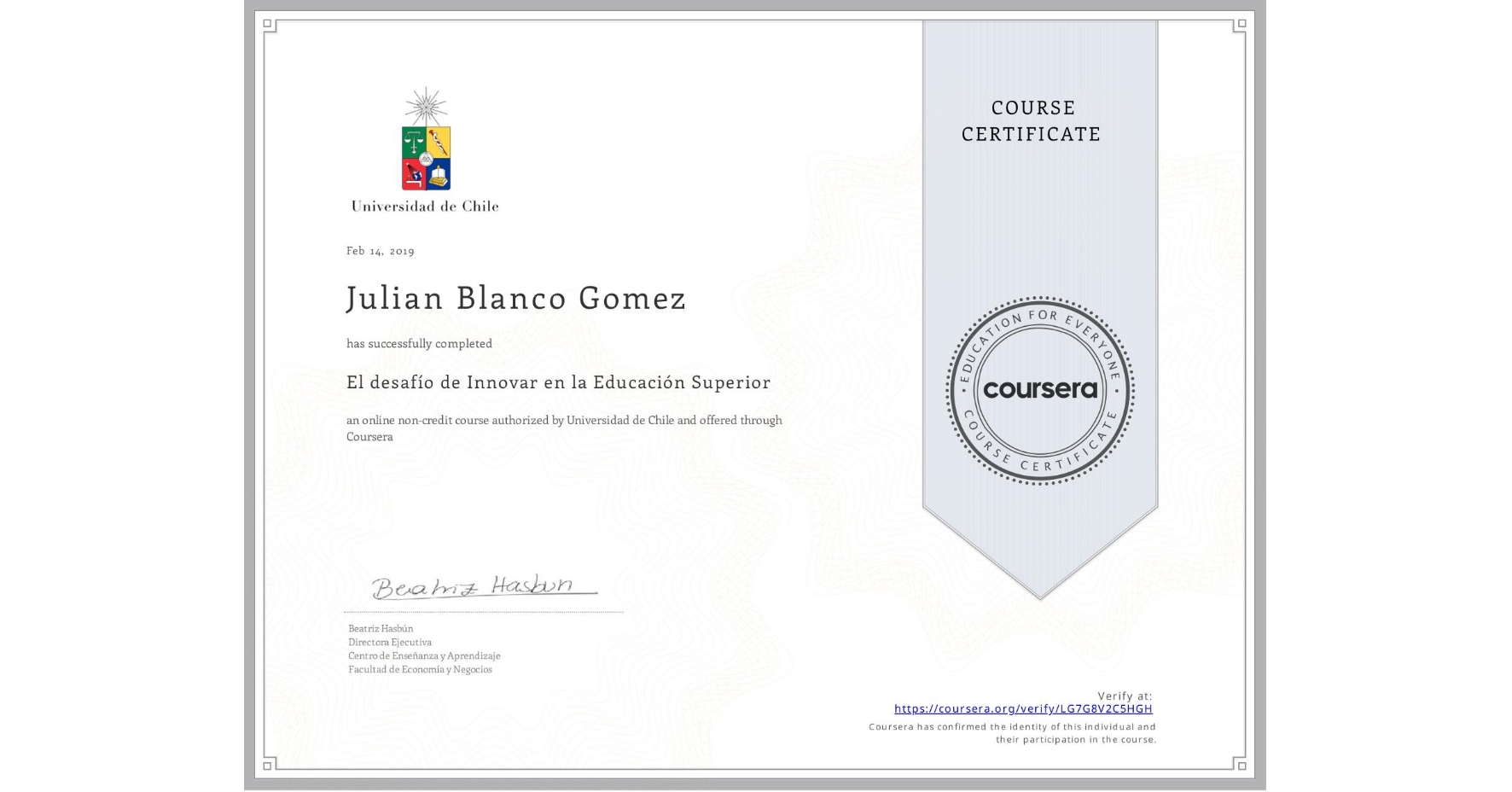 View certificate for Julian Blanco Gomez, El desafío de Innovar en la Educación Superior, an online non-credit course authorized by Universidad de Chile and offered through Coursera