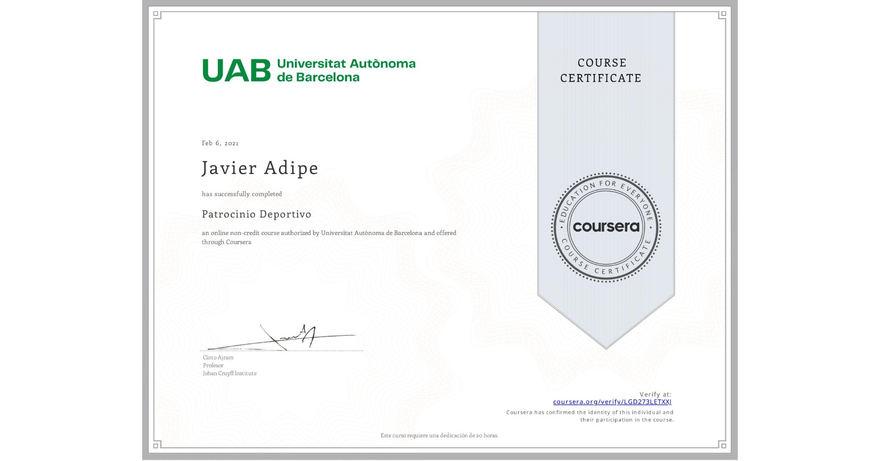 View certificate for Javier Adipe, Patrocinio Deportivo, an online non-credit course authorized by Universitat Autònoma de Barcelona and offered through Coursera