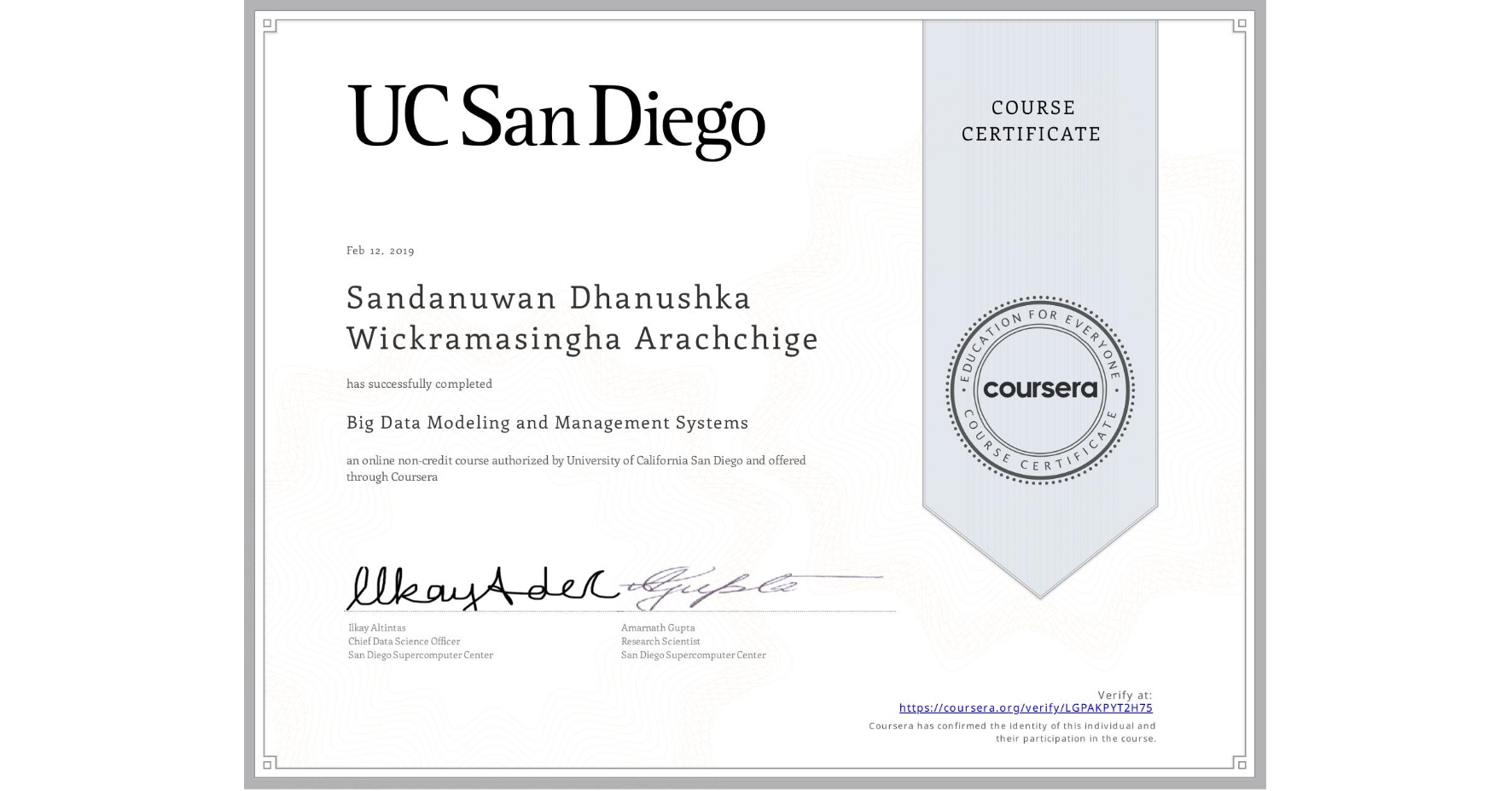 View certificate for Sandanuwan Dhanushka  Wickramasingha Arachchige, Big Data Modeling and Management Systems, an online non-credit course authorized by University of California San Diego and offered through Coursera