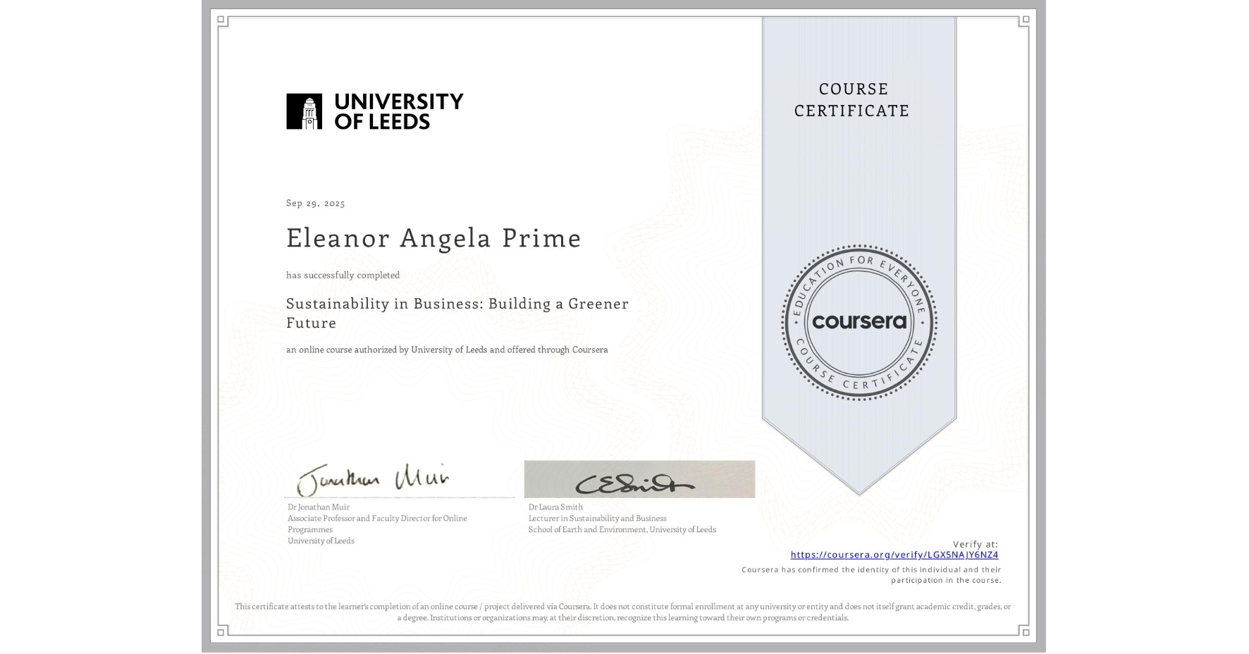 View certificate for Eleanor Angela Prime, Sustainability in Business: Building a Greener Future, an online non-credit course authorized by University of Leeds and offered through Coursera