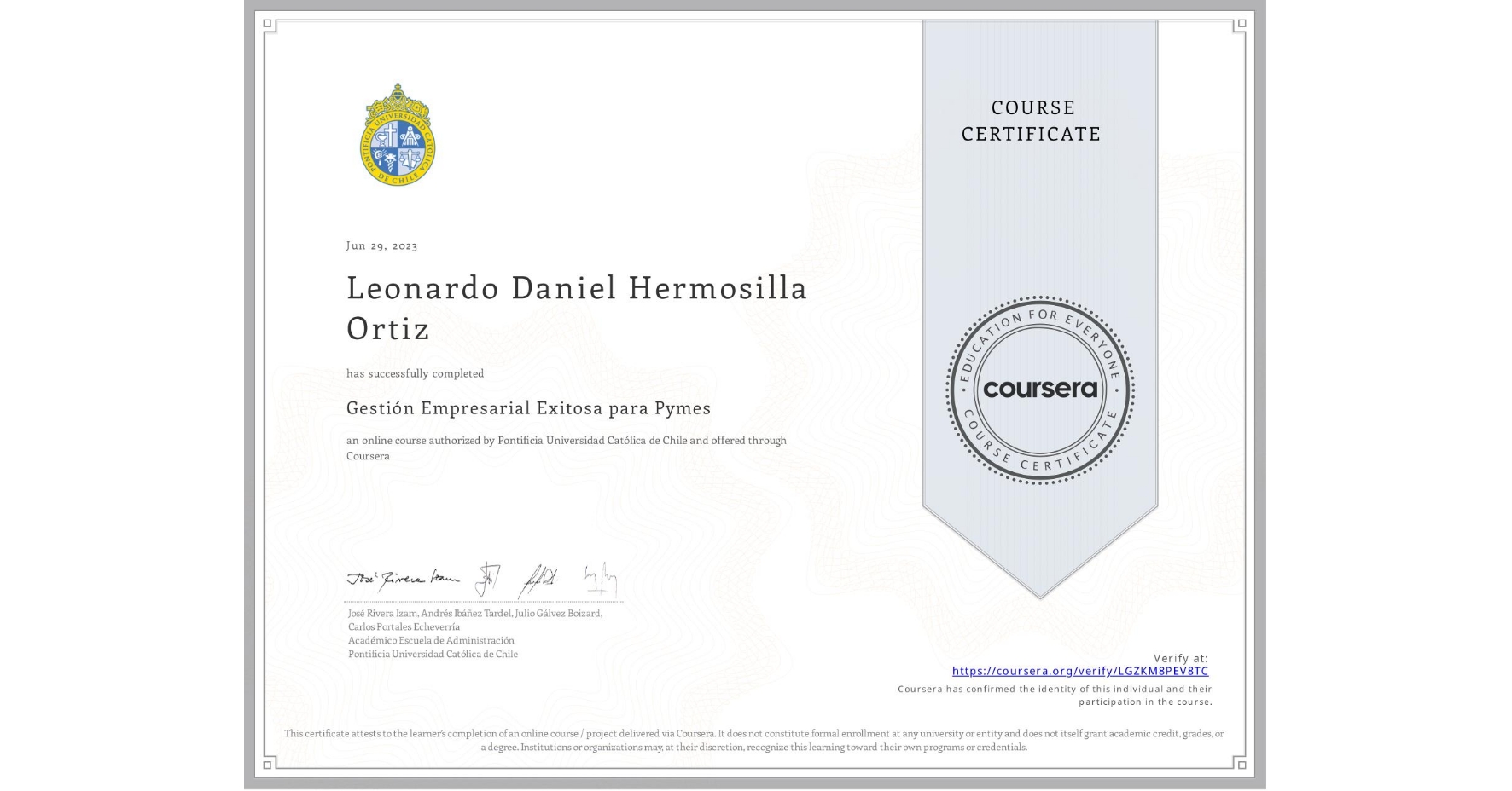 View certificate for Leonardo Daniel Hermosilla Ortiz, Gestión Empresarial Exitosa para Pymes, an online non-credit course authorized by Pontificia Universidad Católica de Chile and offered through Coursera