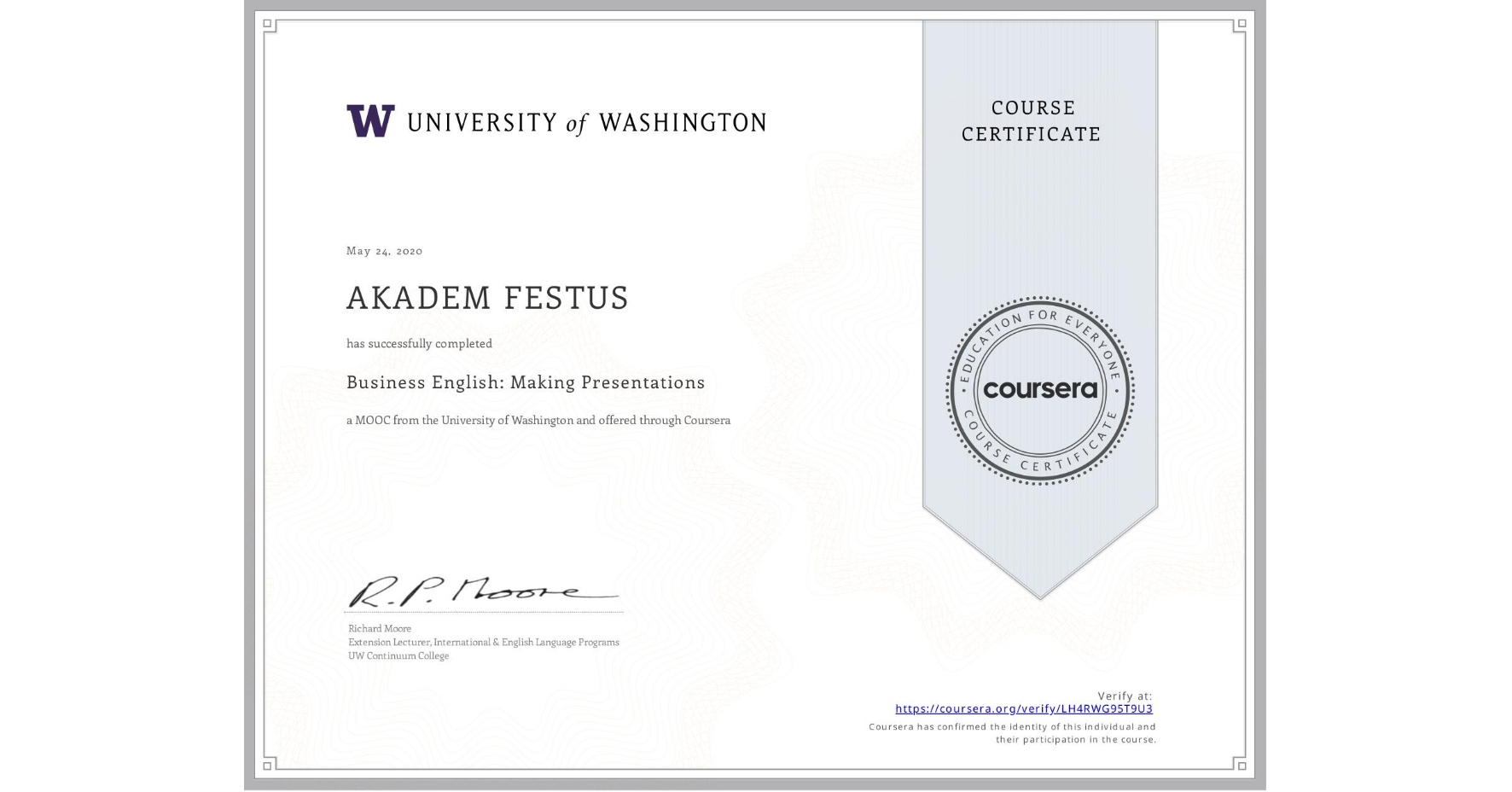 View certificate for AKADEM FESTUS, Business English: Making Presentations, an online non-credit course authorized by University of Washington and offered through Coursera