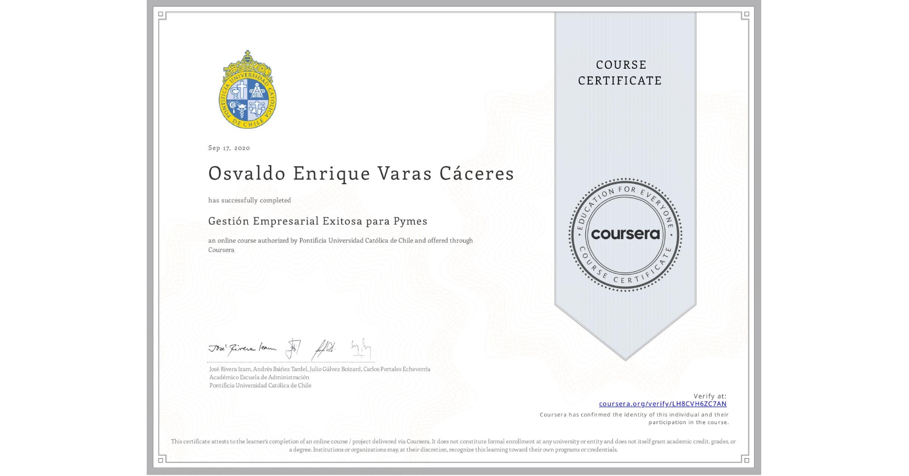View certificate for Osvaldo Enrique Varas Cáceres, Gestión Empresarial Exitosa para Pymes, an online non-credit course authorized by Pontificia Universidad Católica de Chile and offered through Coursera