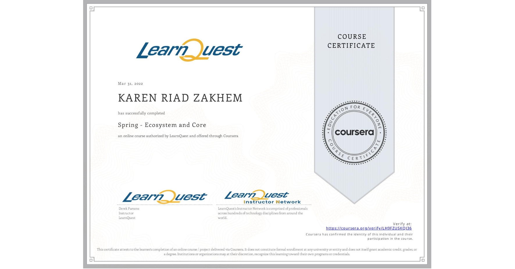 View certificate for KAREN RIAD  ZAKHEM, Spring - Ecosystem and Core, an online non-credit course authorized by LearnQuest and offered through Coursera