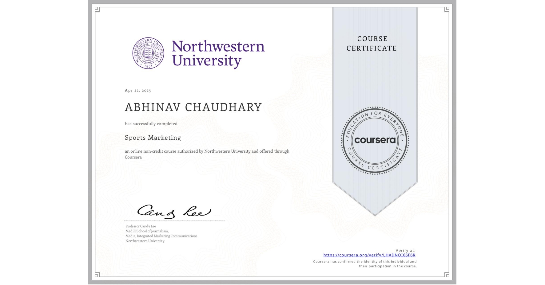 View certificate for ABHINAV CHAUDHARY, Sports Marketing, an online non-credit course authorized by Northwestern University and offered through Coursera