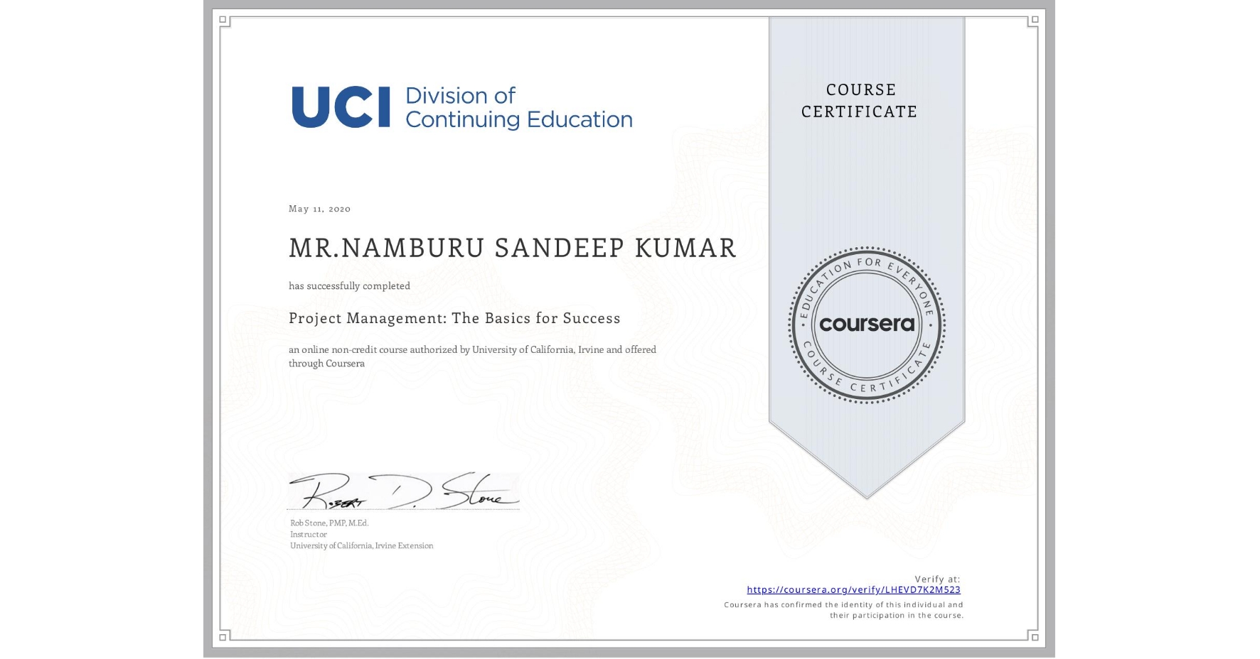 View certificate for MR.NAMBURU SANDEEP KUMAR, Project Management: The Basics for Success, an online non-credit course authorized by University of California, Irvine and offered through Coursera