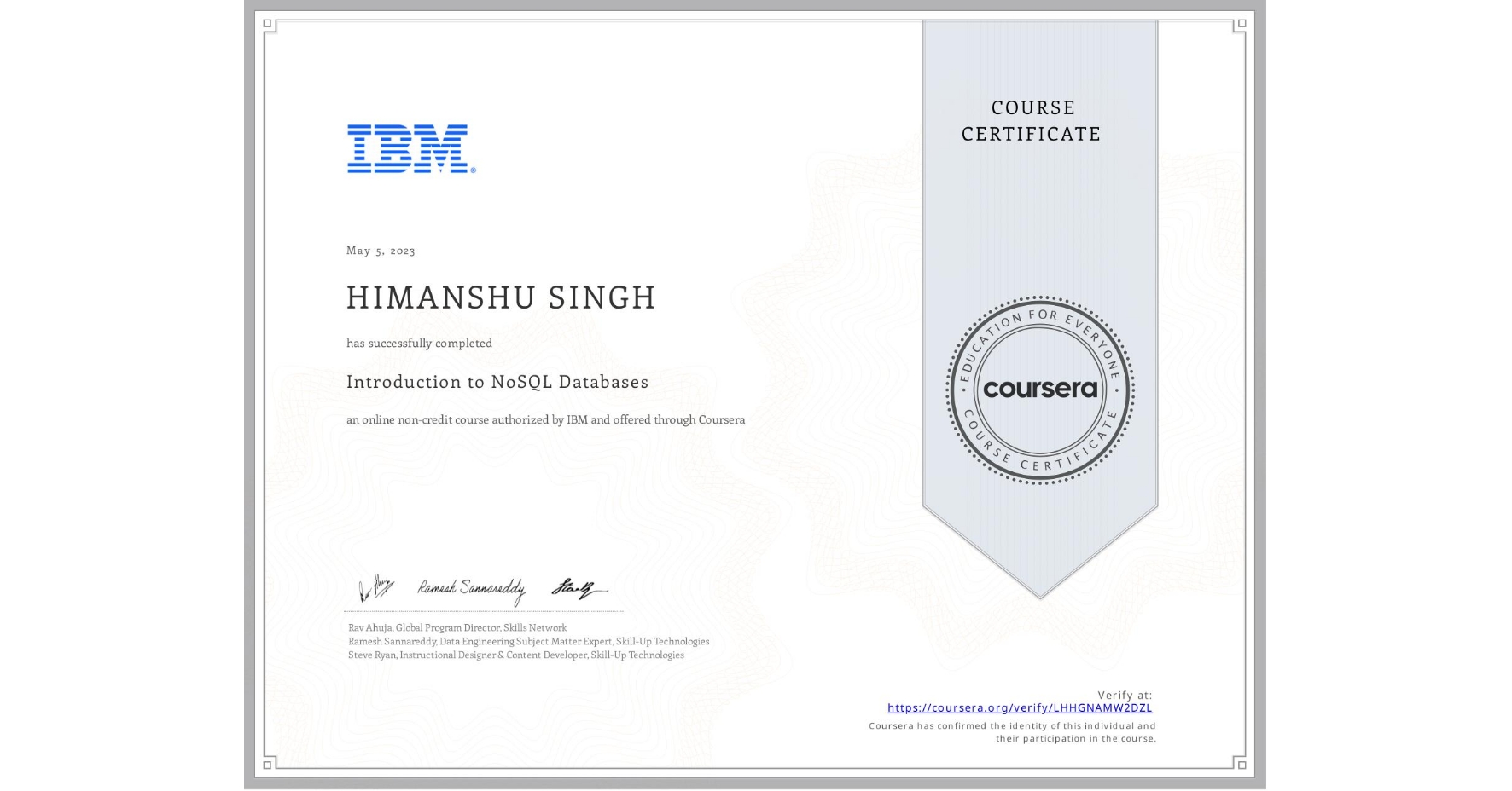 View certificate for HIMANSHU SINGH, Introduction to NoSQL Databases, an online non-credit course authorized by IBM and offered through Coursera