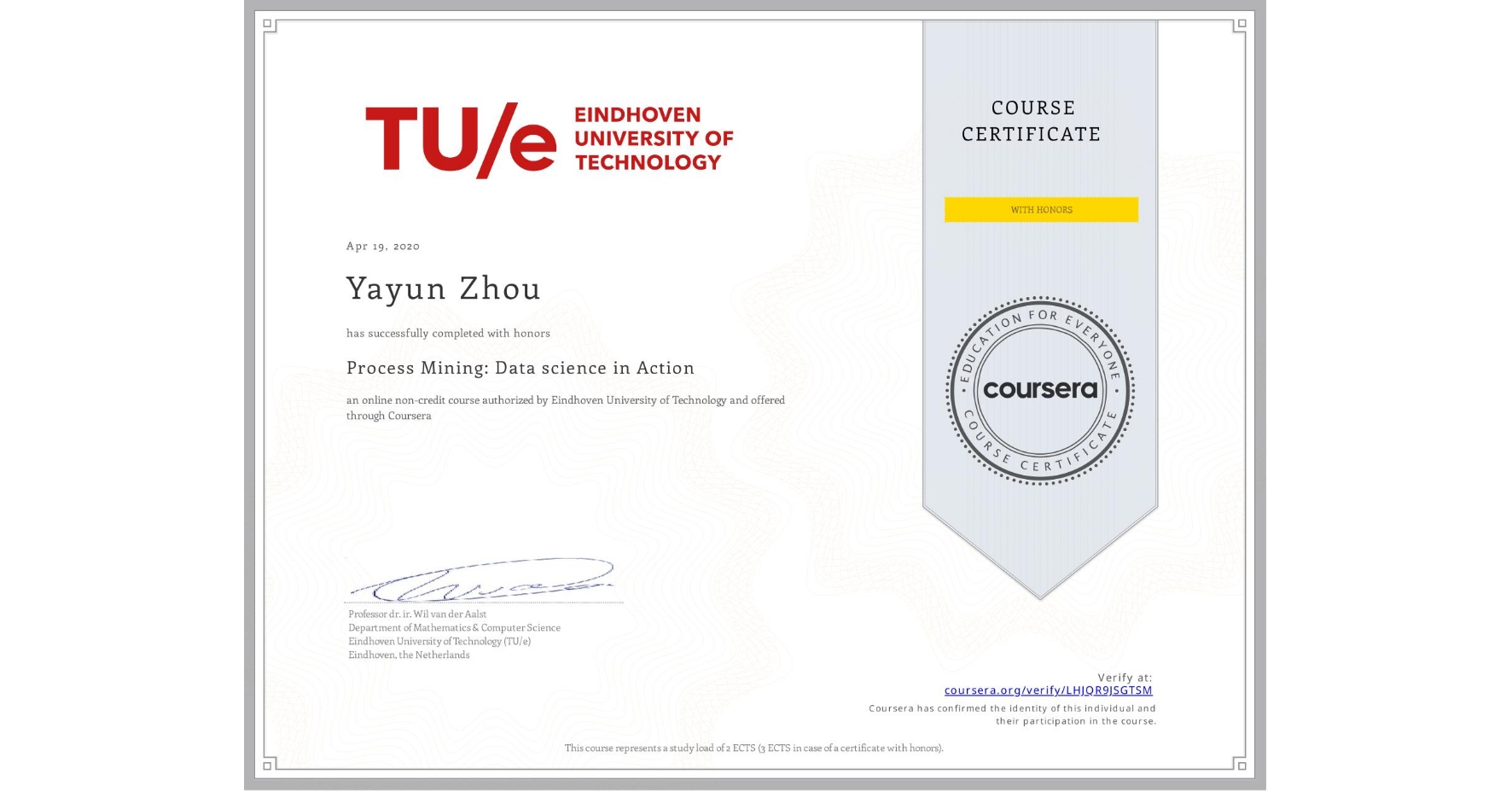 View certificate for Yayun Zhou, Process Mining: Data science in Action, an online non-credit course authorized by Eindhoven University of Technology and offered through Coursera