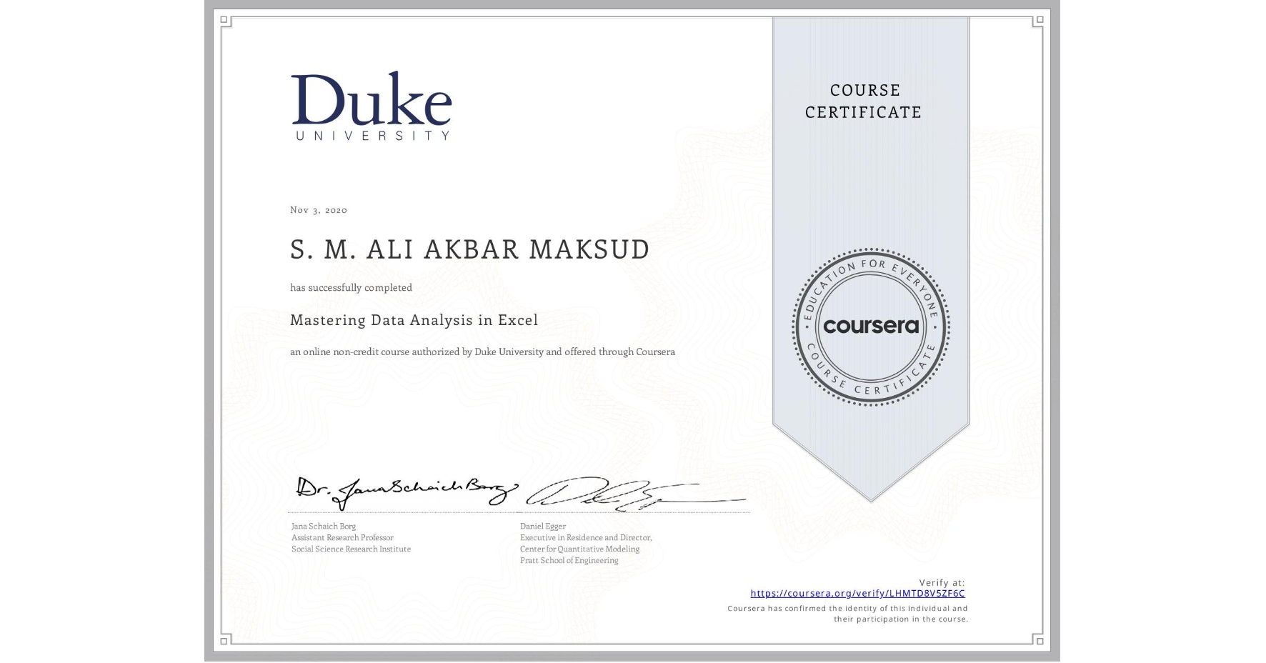 View certificate for S. M. ALI AKBAR  MAKSUD, Mastering Data Analysis in Excel, an online non-credit course authorized by Duke University and offered through Coursera