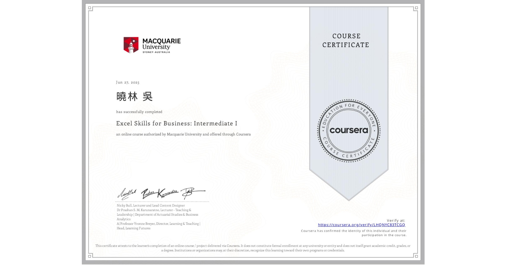 View certificate for 曉林 吳, Excel Skills for Business: Intermediate I, an online non-credit course authorized by Macquarie University and offered through Coursera