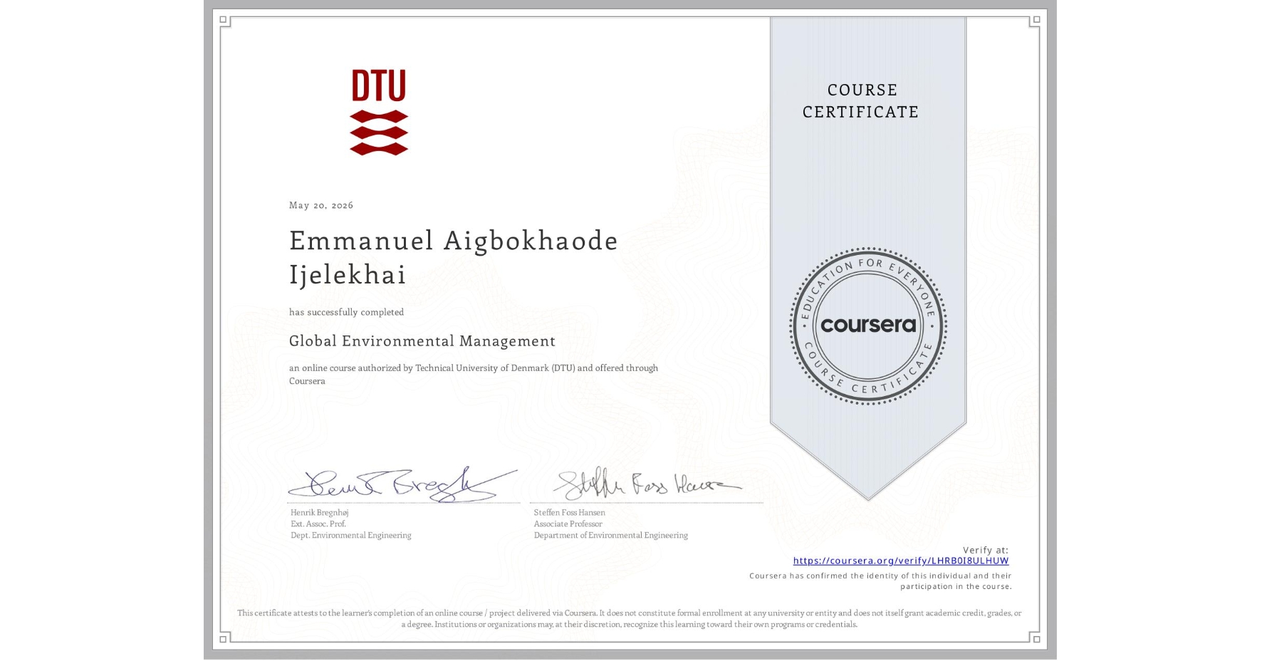 View certificate for Emmanuel Aigbokhaode Ijelekhai, Global Environmental Management, an online non-credit course authorized by Technical University of Denmark (DTU) and offered through Coursera