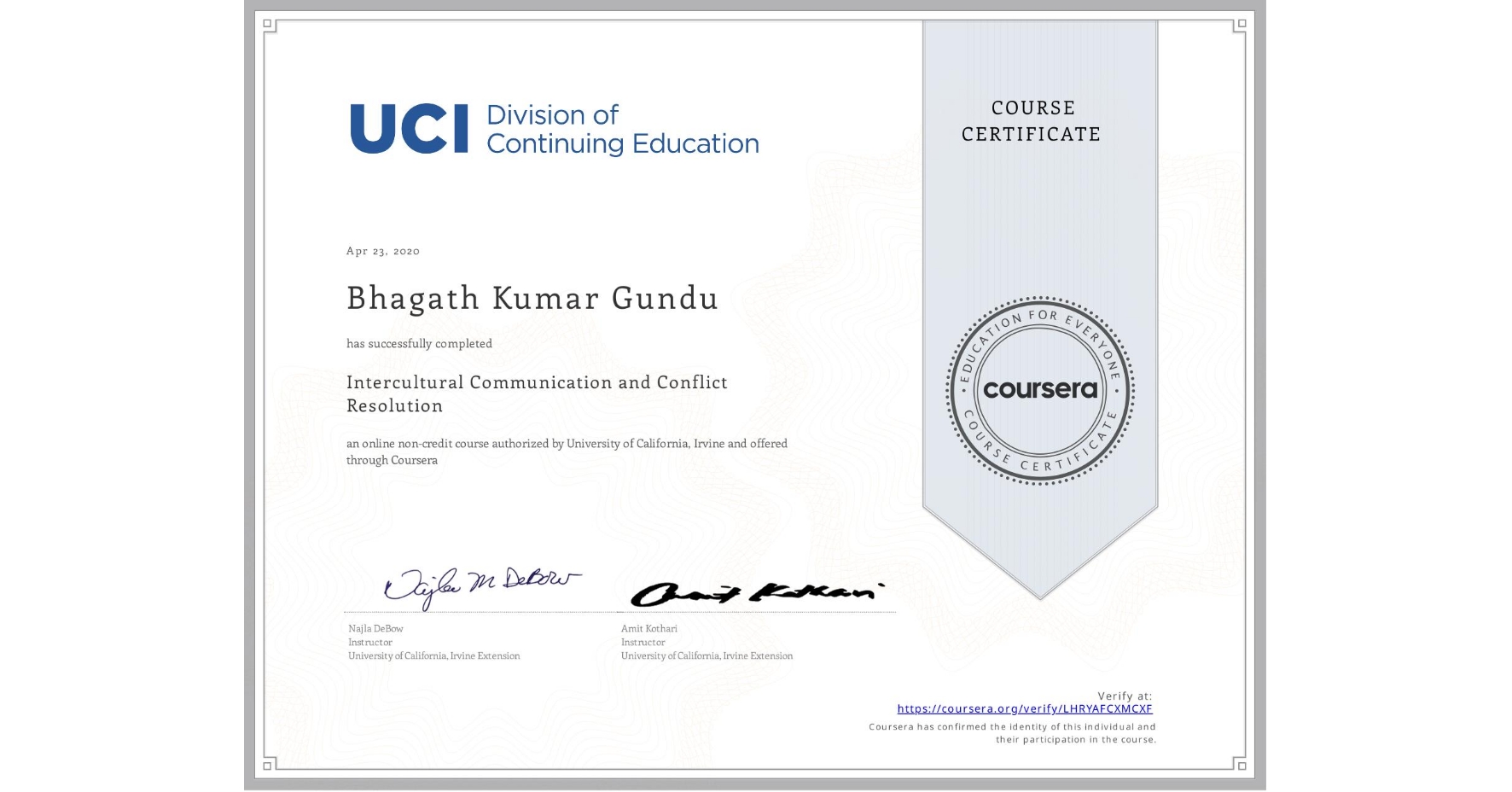 View certificate for Bhagath Kumar  Gundu, Intercultural Communication and Conflict Resolution, an online non-credit course authorized by University of California, Irvine and offered through Coursera