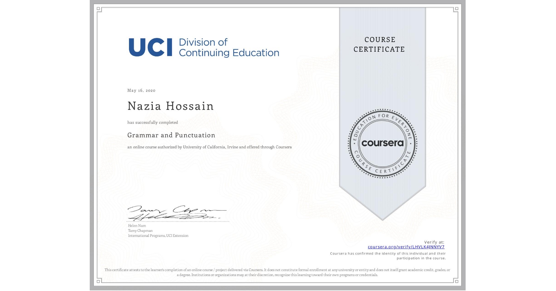 View certificate for Nazia Hossain, Grammar and Punctuation, an online non-credit course authorized by University of California, Irvine and offered through Coursera