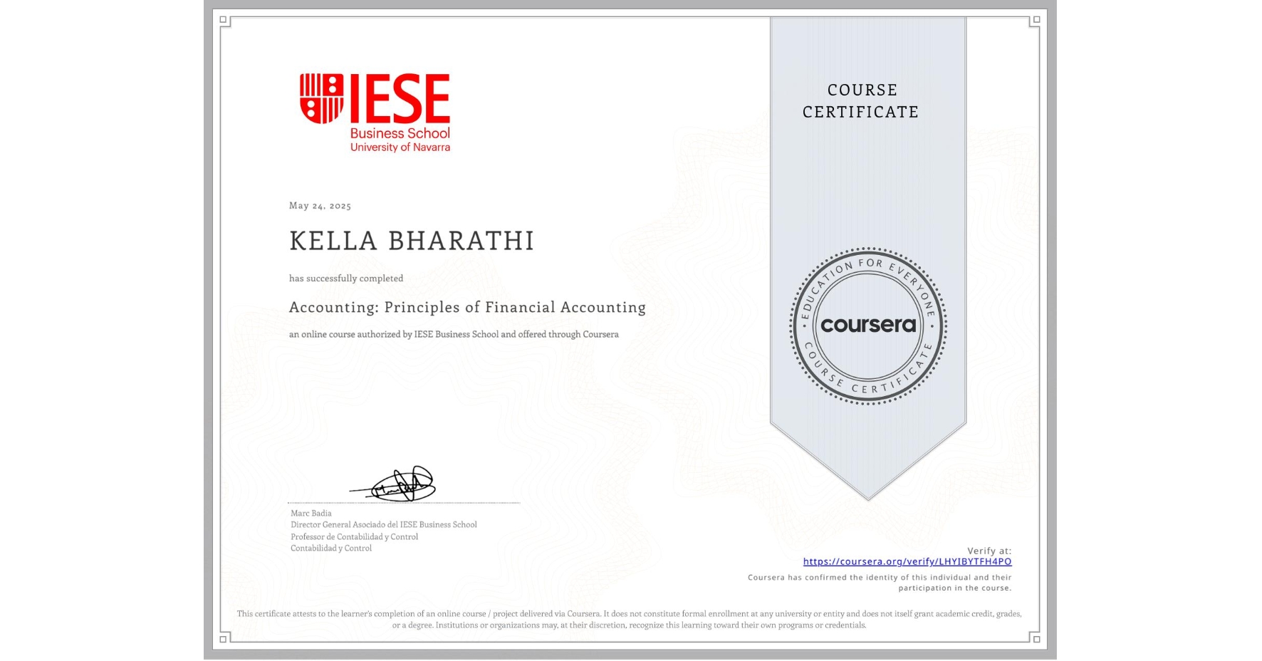 View certificate for KELLA BHARATHI, Accounting: Principles of Financial Accounting, an online non-credit course authorized by IESE Business School and offered through Coursera