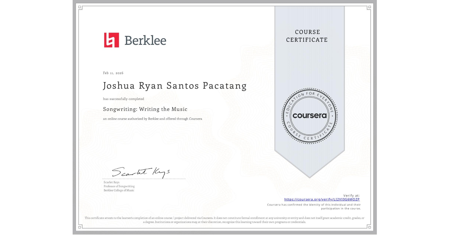View certificate for Joshua Ryan Santos Pacatang, Songwriting: Writing the Music, an online non-credit course authorized by Berklee and offered through Coursera
