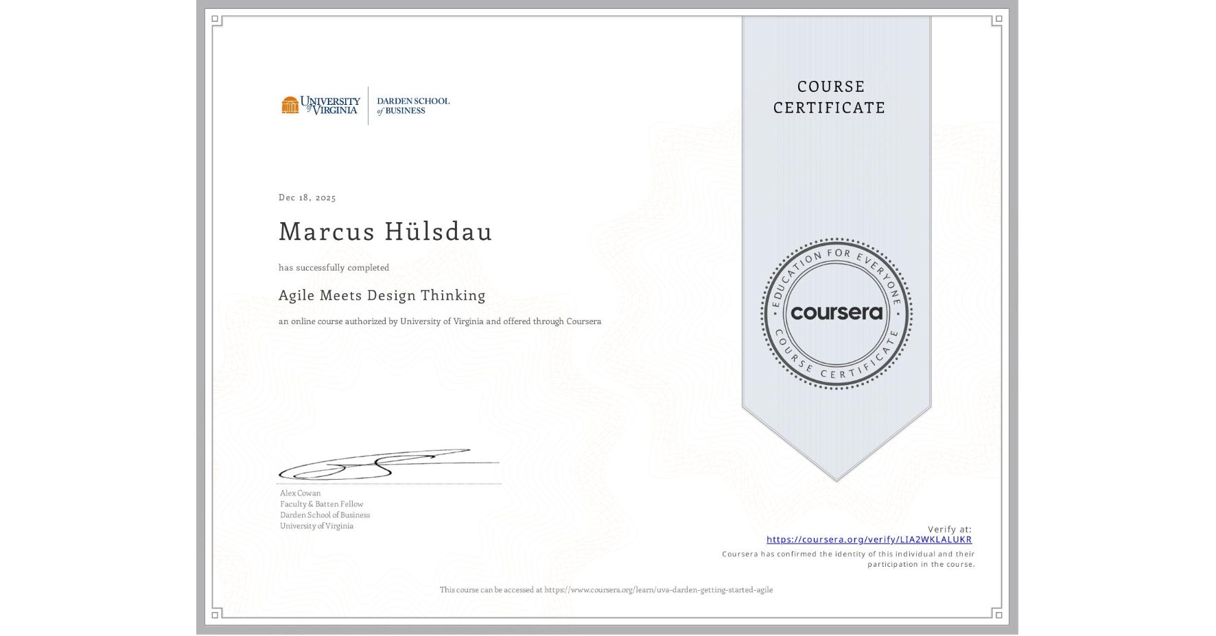 View certificate for Marcus Hülsdau, Agile Meets Design Thinking, an online non-credit course authorized by University of Virginia and offered through Coursera