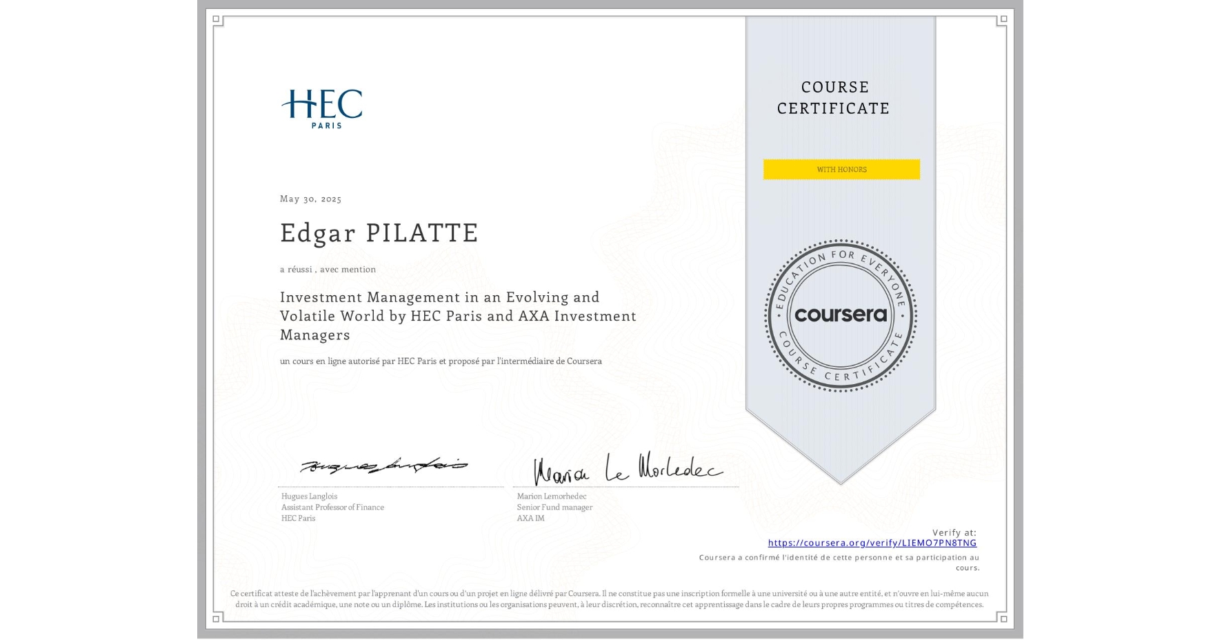 View certificate for Edgar PILATTE, Investment Management in an Evolving and Volatile World by HEC Paris and AXA Investment Managers, an online non-credit course authorized by HEC Paris and offered through Coursera