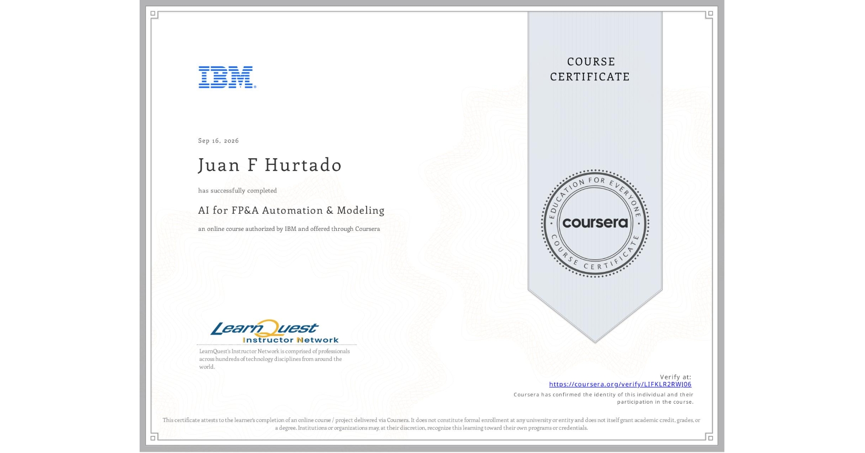 View certificate for Juan F Hurtado, AI for FP&A Automation & Modeling, an online non-credit course authorized by IBM and offered through Coursera