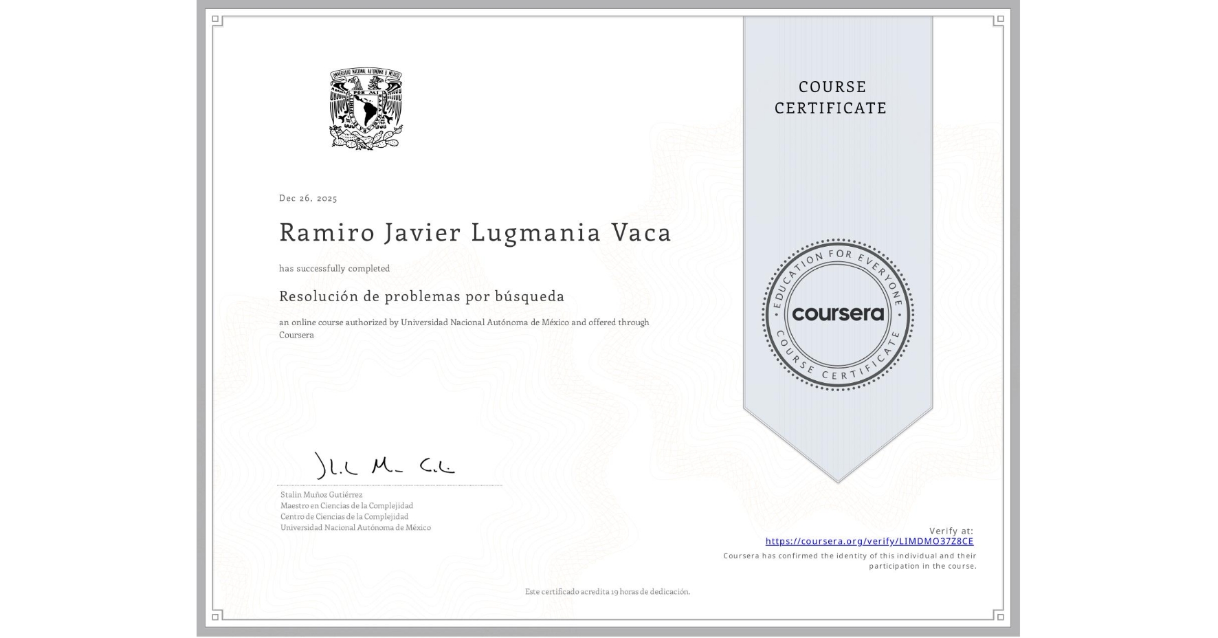 View certificate for Ramiro Javier Lugmania Vaca, Resolución de problemas por búsqueda, an online non-credit course authorized by Universidad Nacional Autónoma de México and offered through Coursera
