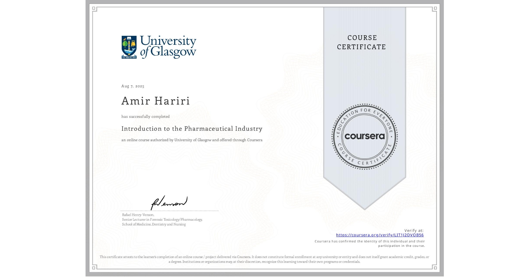 View certificate for Amir Hariri, Introduction to the Pharmaceutical Industry, an online non-credit course authorized by University of Glasgow and offered through Coursera
