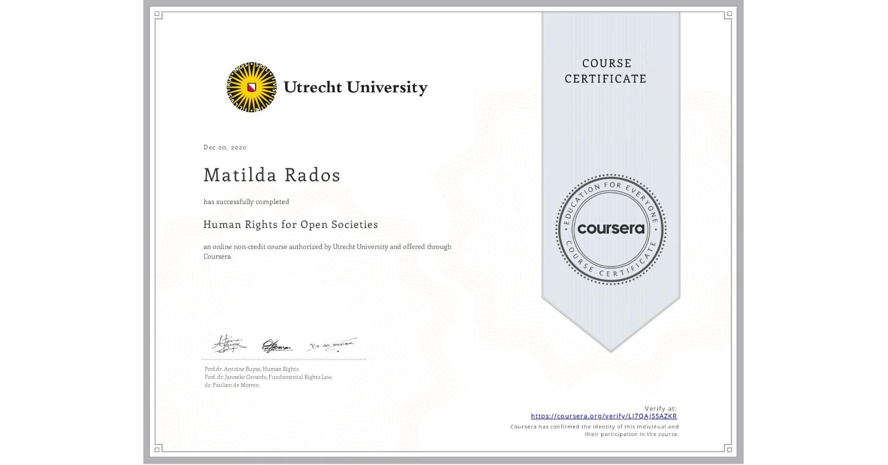 View certificate for Matilda Rados, Human Rights for Open Societies, an online non-credit course authorized by Utrecht University and offered through Coursera