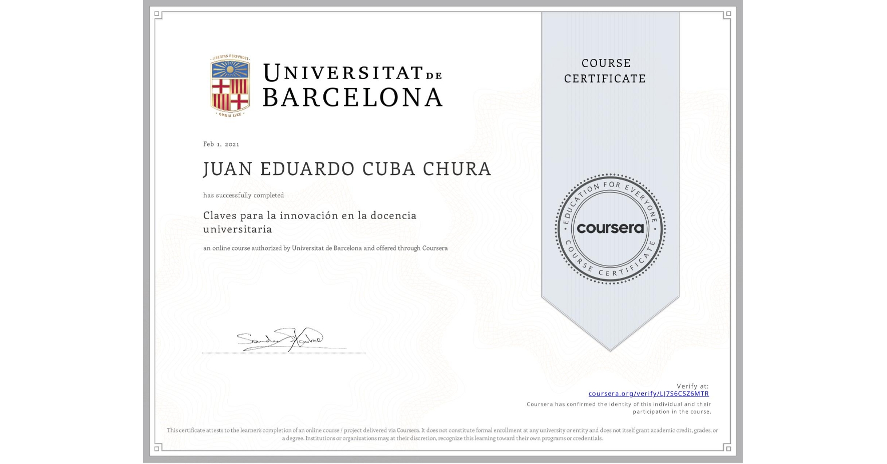 View certificate for JUAN EDUARDO CUBA CHURA, Claves para la innovación en la docencia universitaria, an online non-credit course authorized by Universitat de Barcelona and offered through Coursera