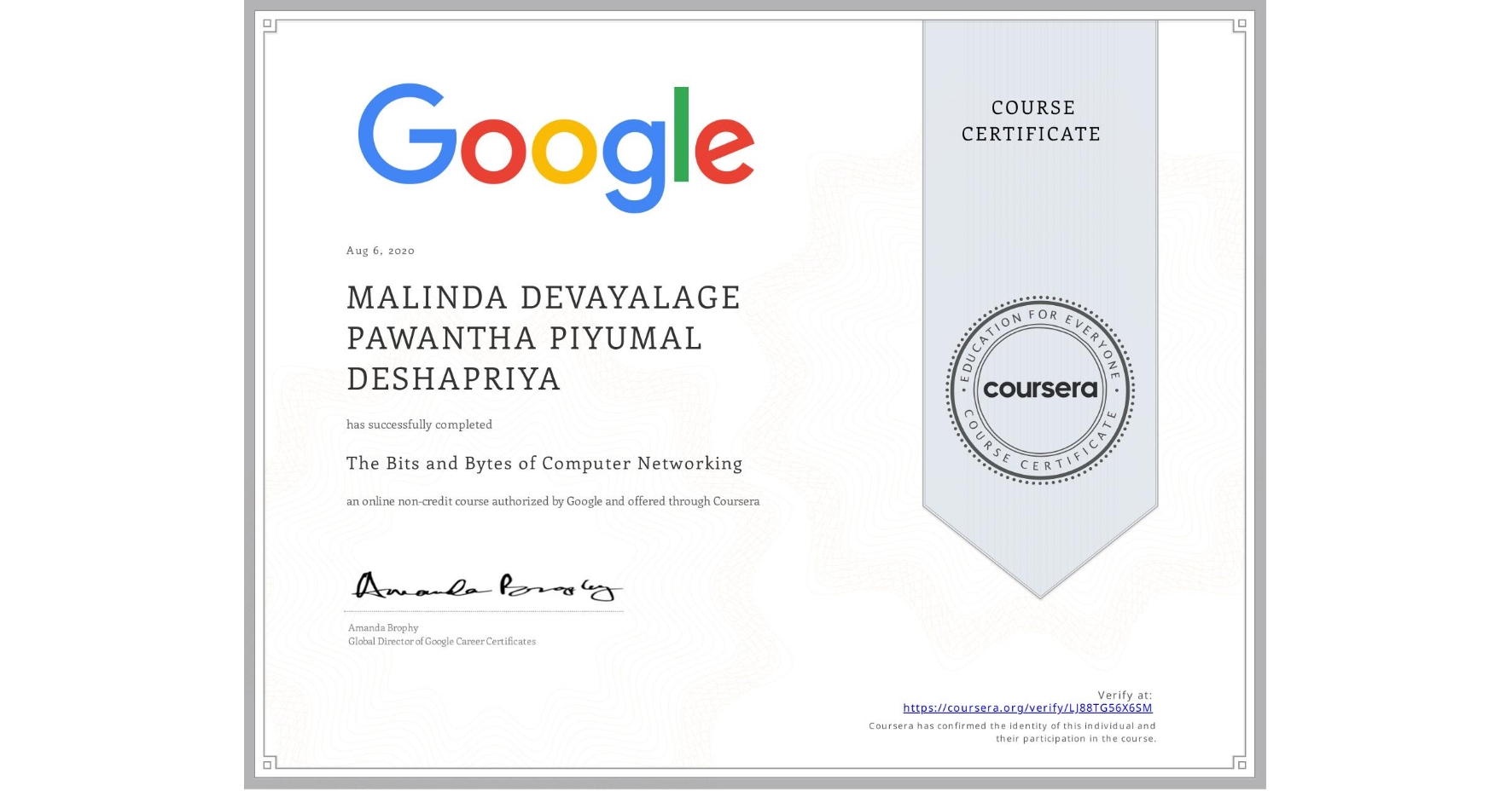 View certificate for MALINDA DEVAYALAGE PAWANTHA PIYUMAL DESHAPRIYA, The Bits and Bytes of Computer Networking, an online non-credit course authorized by Google and offered through Coursera