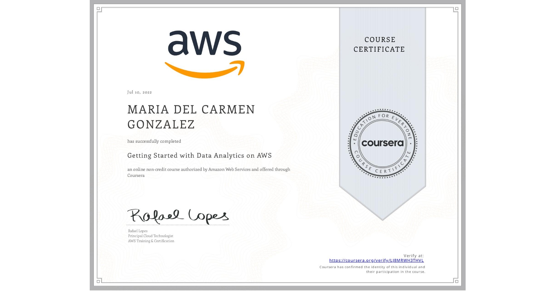 View certificate for MARIA DEL CARMEN GONZALEZ, Getting Started with Data Analytics on AWS, an online non-credit course authorized by Amazon Web Services and offered through Coursera