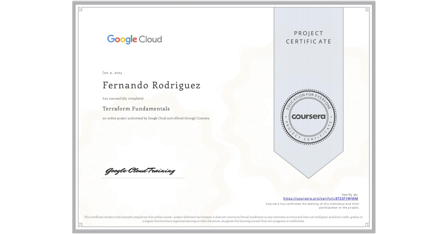 View certificate for Fernando Rodriguez, Terraform Fundamentals, an online non-credit course authorized by Google Cloud and offered through Coursera