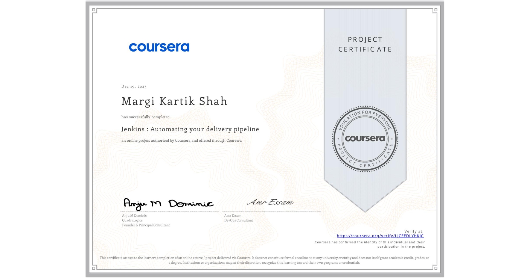 View certificate for Margi Kartik Shah, Jenkins : Automating your delivery pipeline, an online non-credit course authorized by Coursera and offered through Coursera