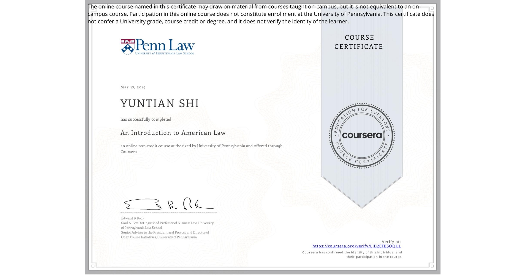 View certificate for YUNTIAN SHI, An Introduction to American Law, an online non-credit course authorized by University of Pennsylvania and offered through Coursera