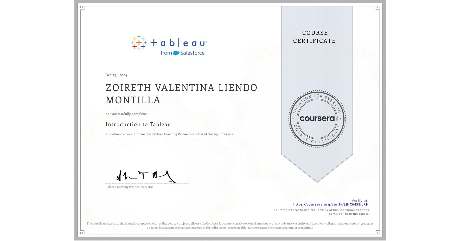 View certificate for ZOIRETH VALENTINA LIENDO MONTILLA, Introduction to Tableau, an online non-credit course authorized by Tableau Learning Partner and offered through Coursera