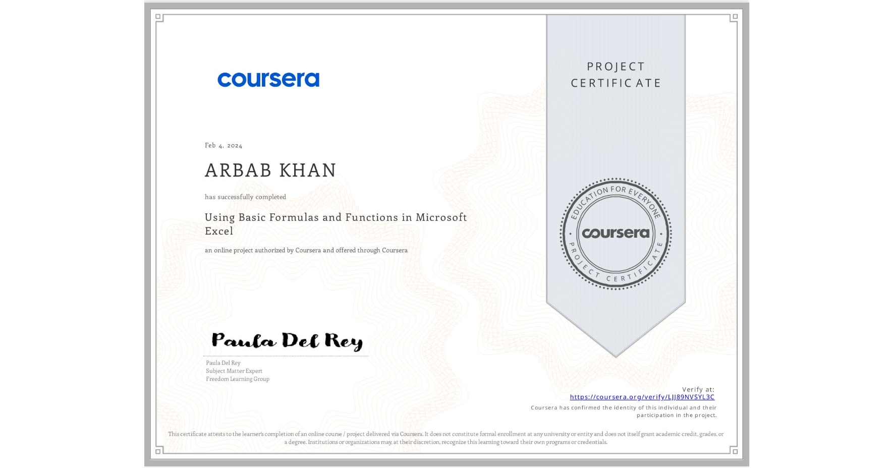 View certificate for ARBAB KHAN, Using Basic Formulas and Functions in Microsoft Excel, an online non-credit course authorized by Coursera and offered through Coursera