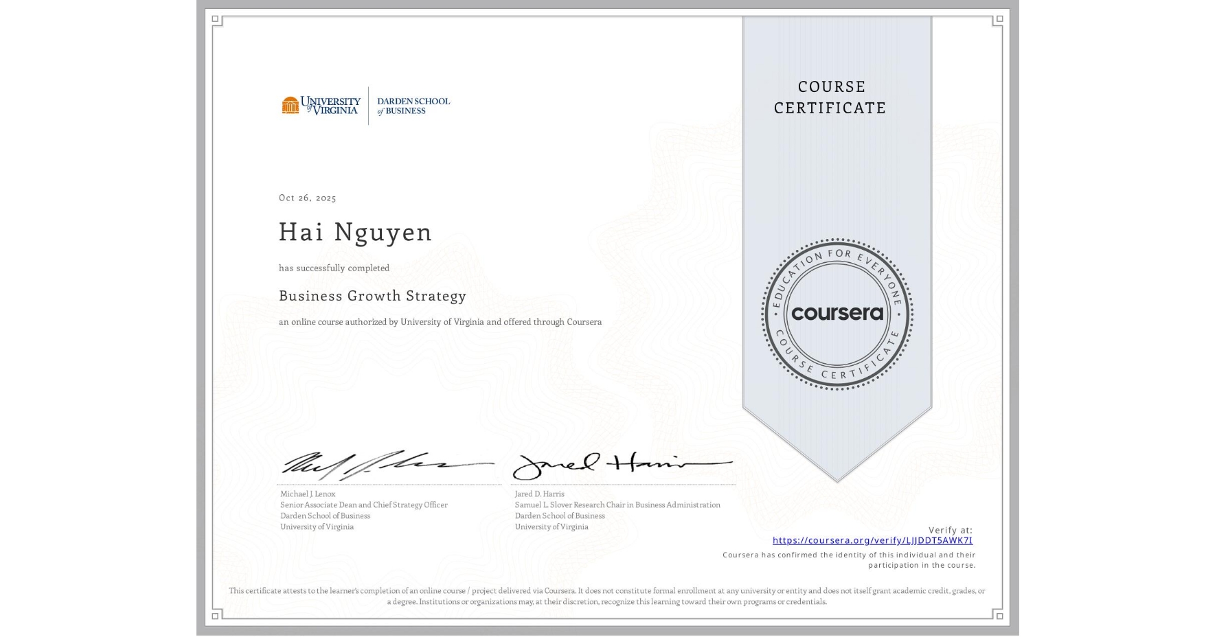 View certificate for Hai Nguyen, Business Growth Strategy, an online non-credit course authorized by University of Virginia and offered through Coursera