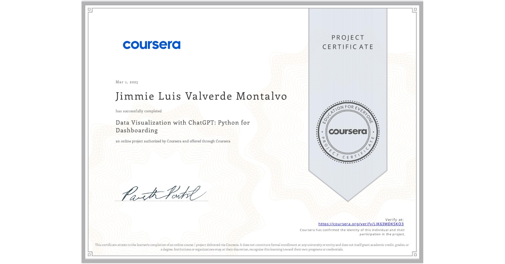 View certificate for Jimmie Luis Valverde Montalvo, Data Visualization with ChatGPT: Python for Dashboarding , an online non-credit course authorized by Coursera and offered through Coursera