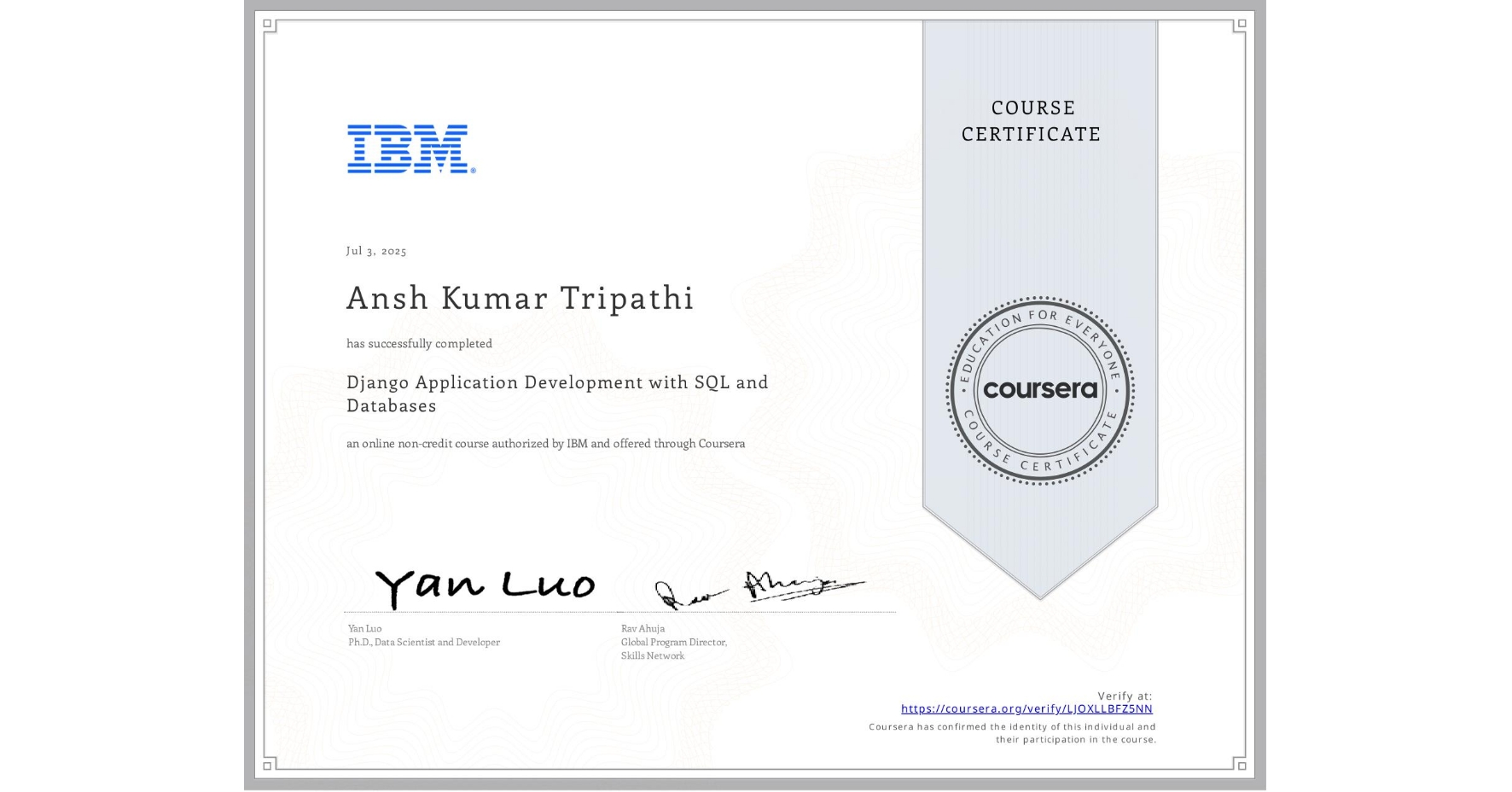 View certificate for Ansh Kumar  Tripathi, Django Application Development with SQL and Databases, an online non-credit course authorized by IBM and offered through Coursera