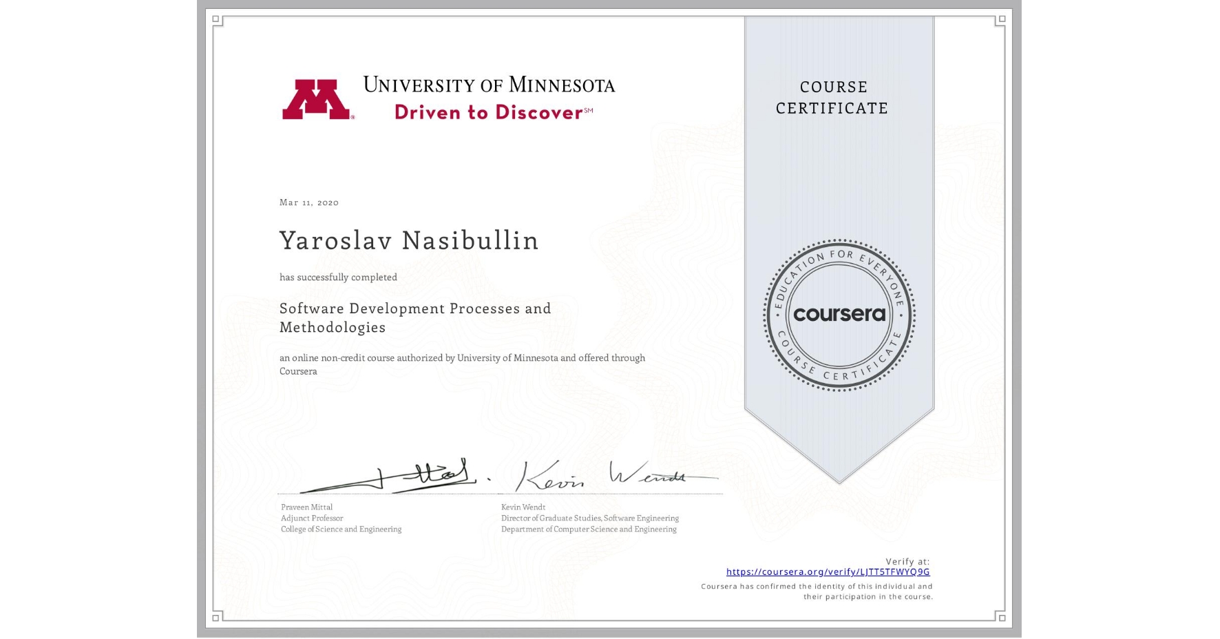 View certificate for Yaroslav Nasibullin, Software Development Processes and Methodologies, an online non-credit course authorized by University of Minnesota and offered through Coursera