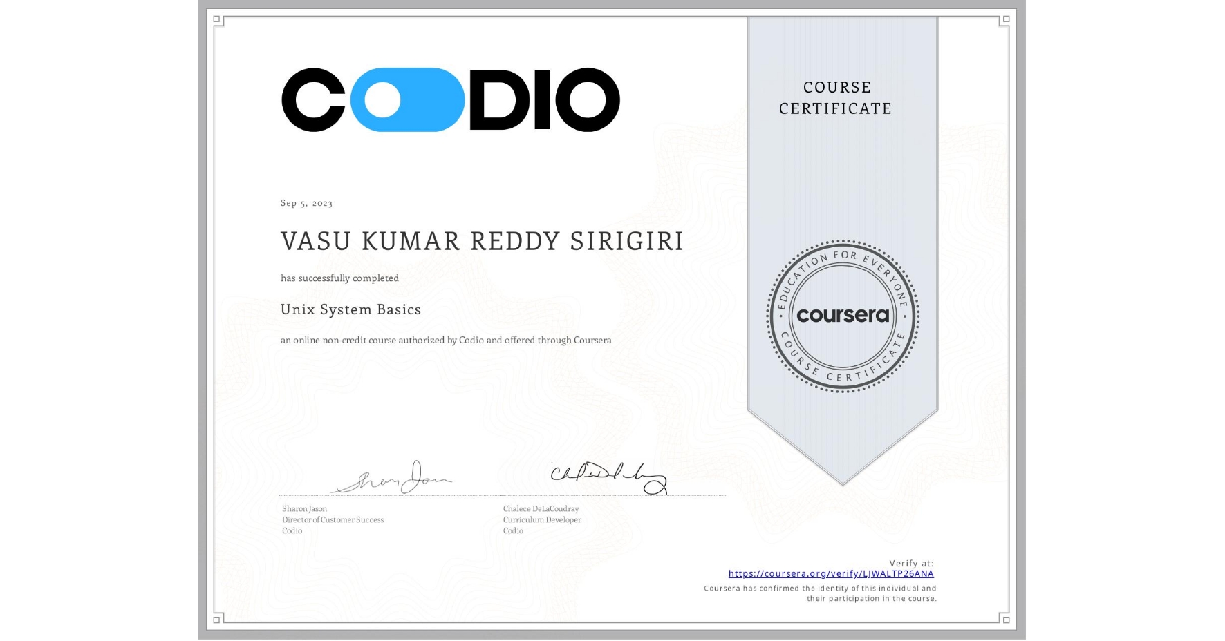 View certificate for VASU KUMAR REDDY SIRIGIRI, Unix System Basics, an online non-credit course authorized by Codio and offered through Coursera