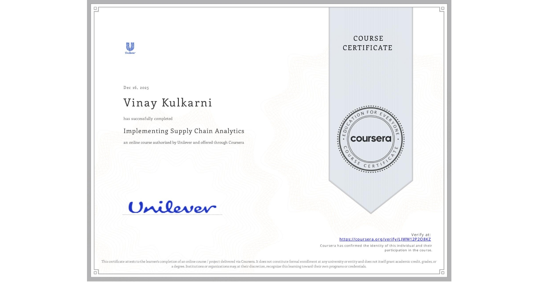 View certificate for Vinay Kulkarni, Implementing Supply Chain Analytics, an online non-credit course authorized by Unilever and offered through Coursera