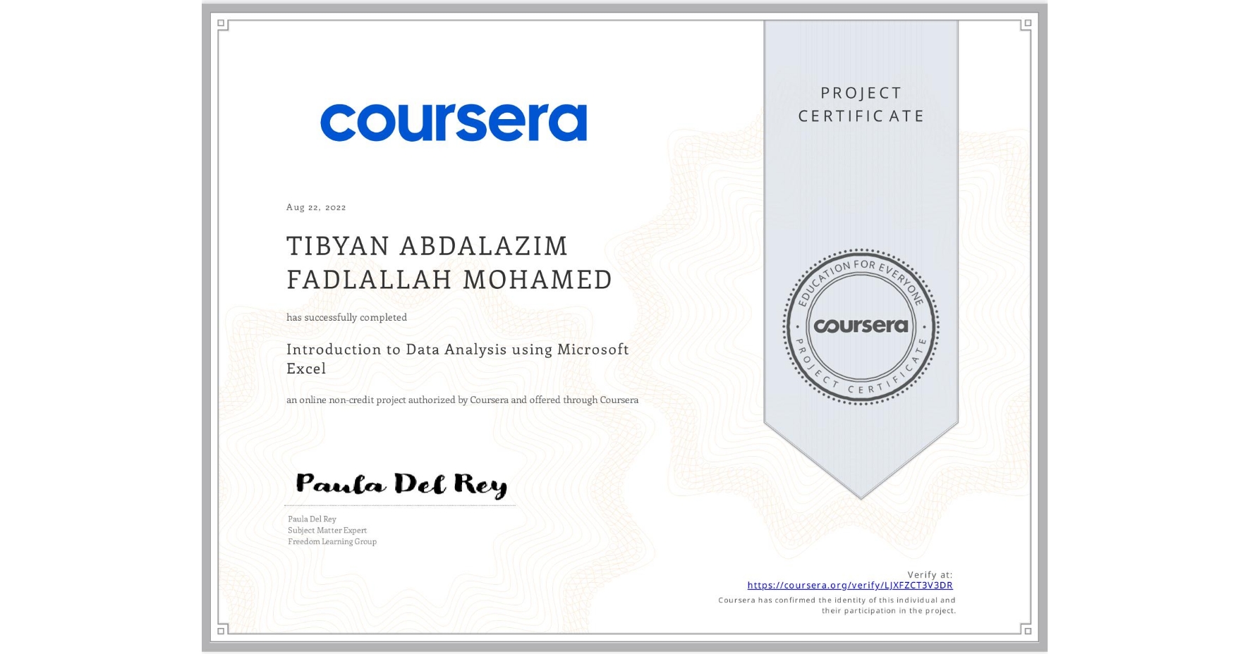 View certificate for TIBYAN ABDALAZIM FADLALLAH MOHAMED, Introduction to Data Analysis using Microsoft Excel, an online non-credit course authorized by Coursera and offered through Coursera