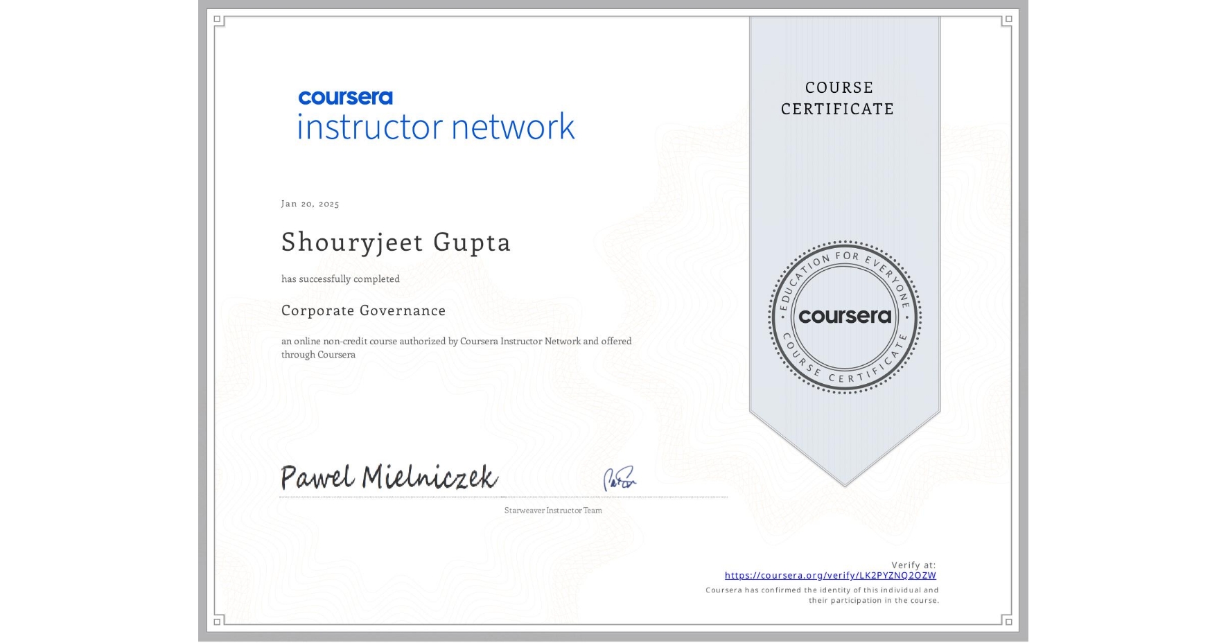 View certificate for Shouryjeet Gupta, Corporate Governance, an online non-credit course authorized by Coursera and offered through Coursera