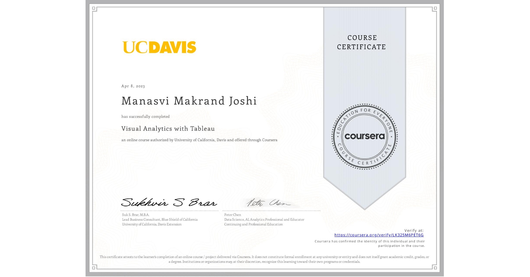 View certificate for Manasvi Makrand Joshi, Visual Analytics with Tableau, an online non-credit course authorized by University of California, Davis and offered through Coursera
