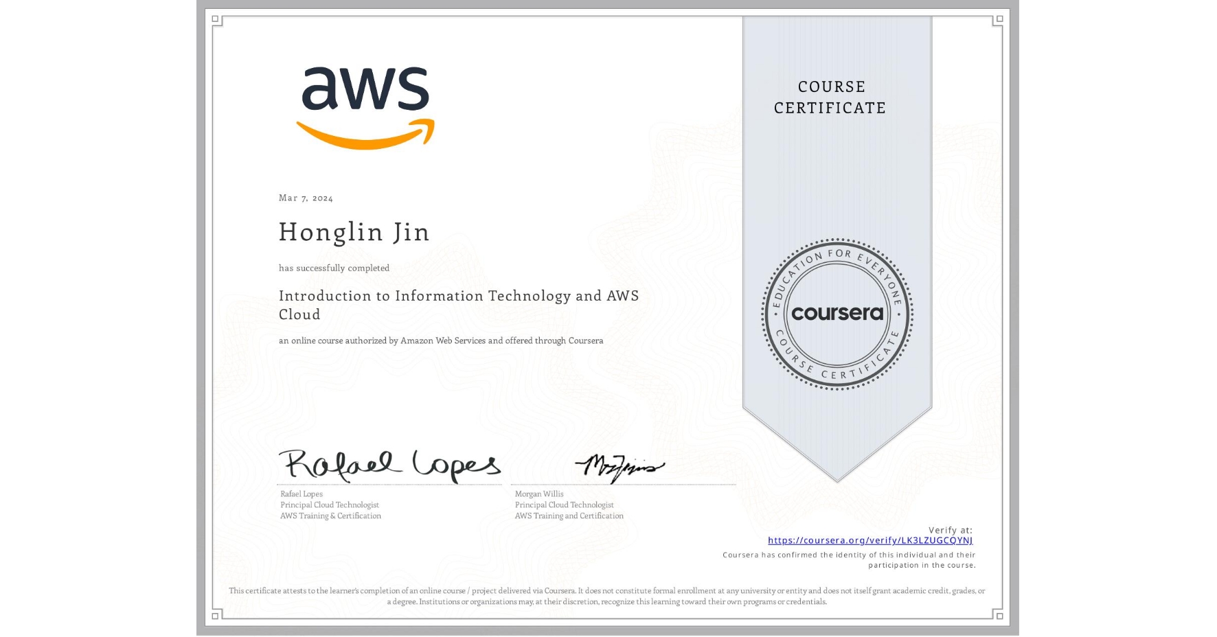 View certificate for Honglin Jin, Introduction to Information Technology and AWS Cloud, an online non-credit course authorized by Amazon Web Services and offered through Coursera