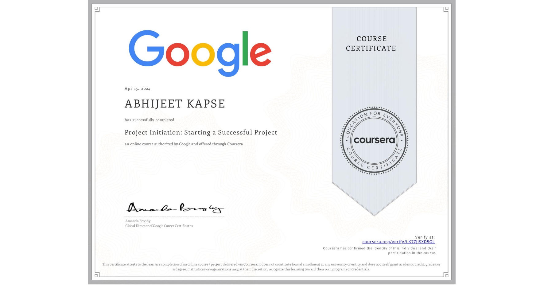 View certificate for ABHIJEET KAPSE, Project Initiation: Starting a Successful Project, an online non-credit course authorized by Google and offered through Coursera