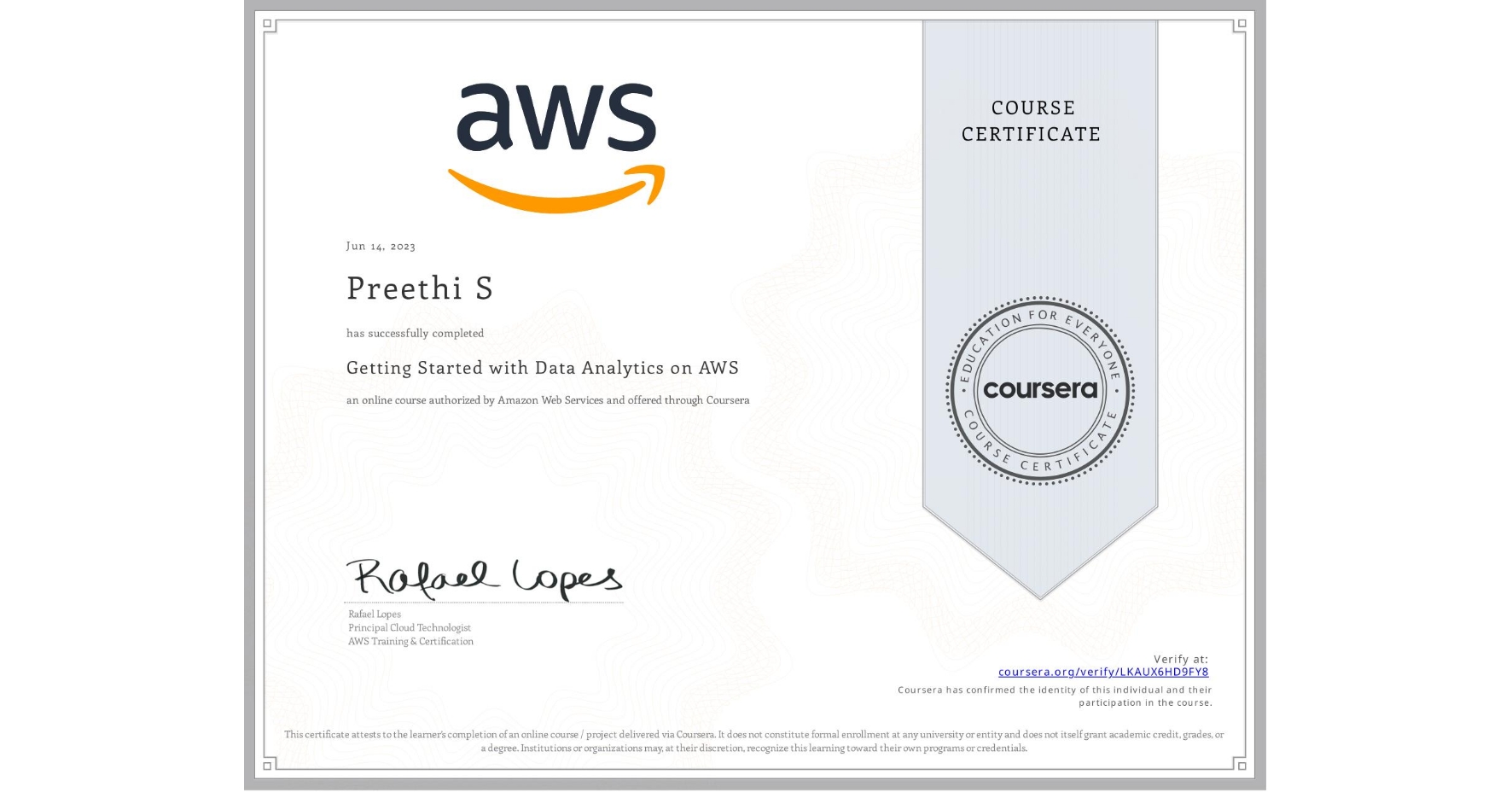 View certificate for Preethi S, Getting Started with Data Analytics on AWS, an online non-credit course authorized by Amazon Web Services and offered through Coursera