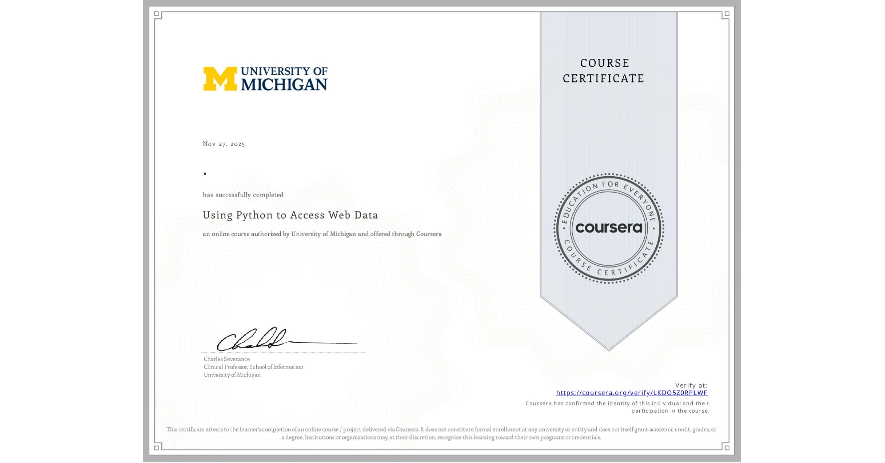 View certificate for  ., Using Python to Access Web Data, an online non-credit course authorized by University of Michigan and offered through Coursera