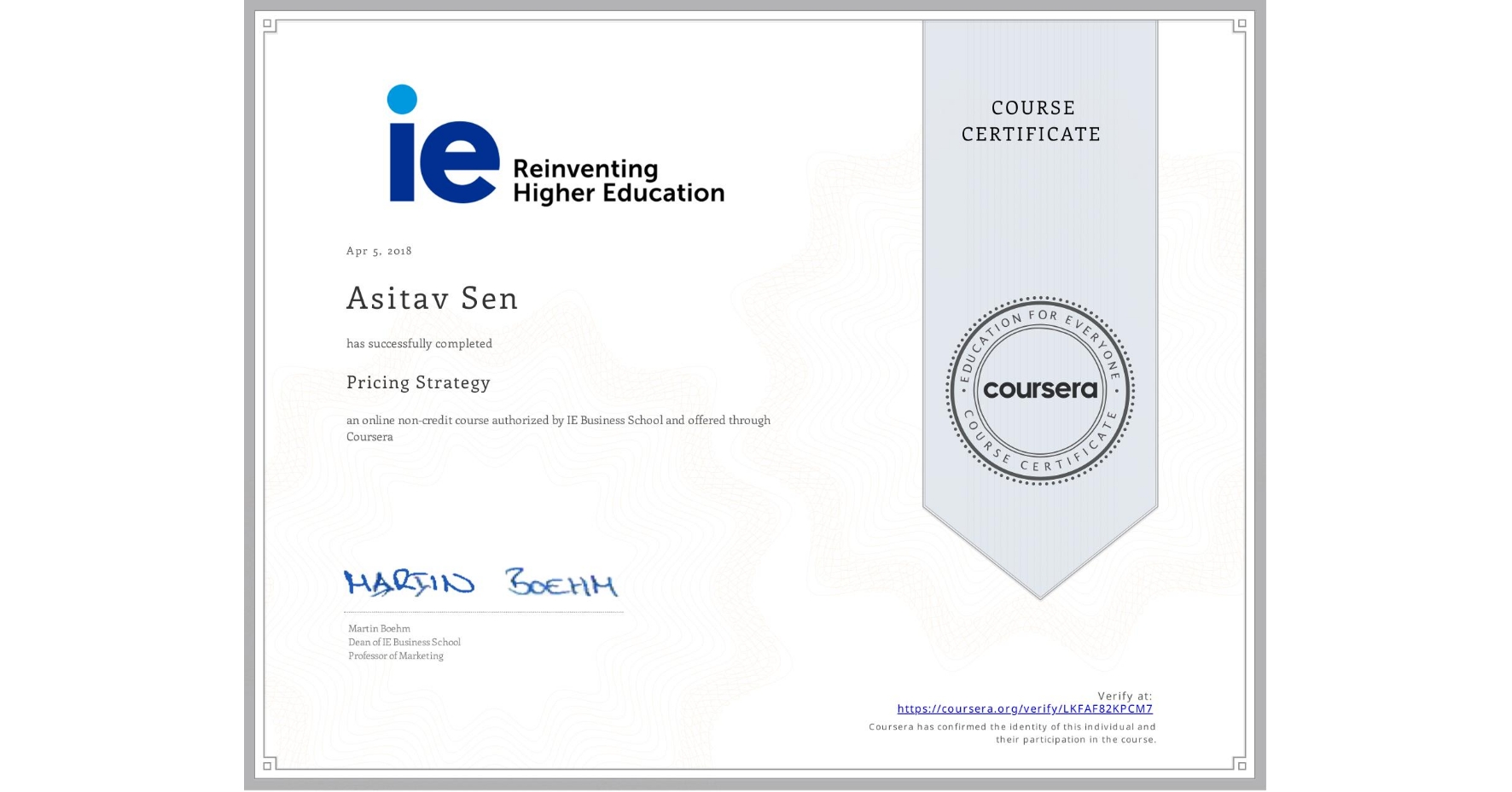 View certificate for Asitav Sen, Pricing Strategy, an online non-credit course authorized by IE Business School and offered through Coursera