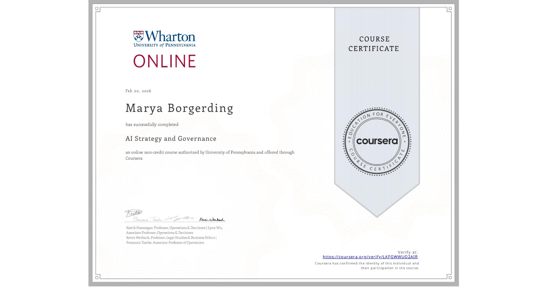View certificate for Marya Borgerding, AI Strategy and Governance, an online non-credit course authorized by University of Pennsylvania and offered through Coursera