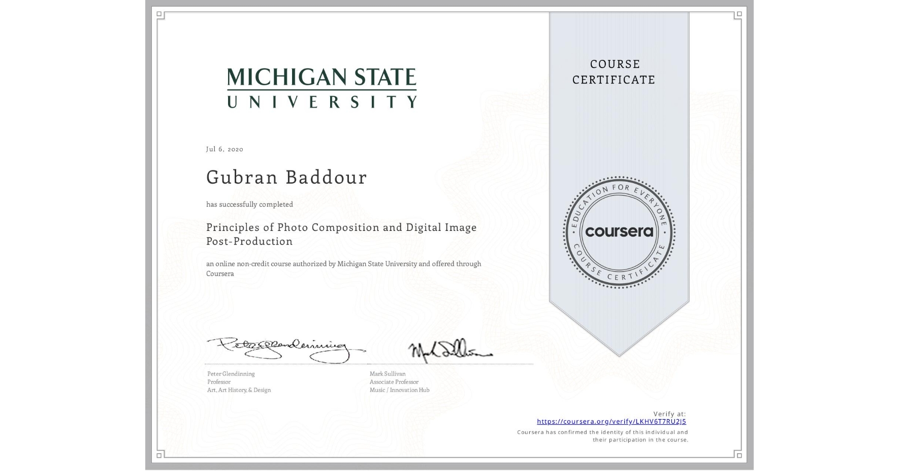 View certificate for Gubran Baddour, Principles of Photo Composition and Digital Image Post-Production, an online non-credit course authorized by Michigan State University and offered through Coursera